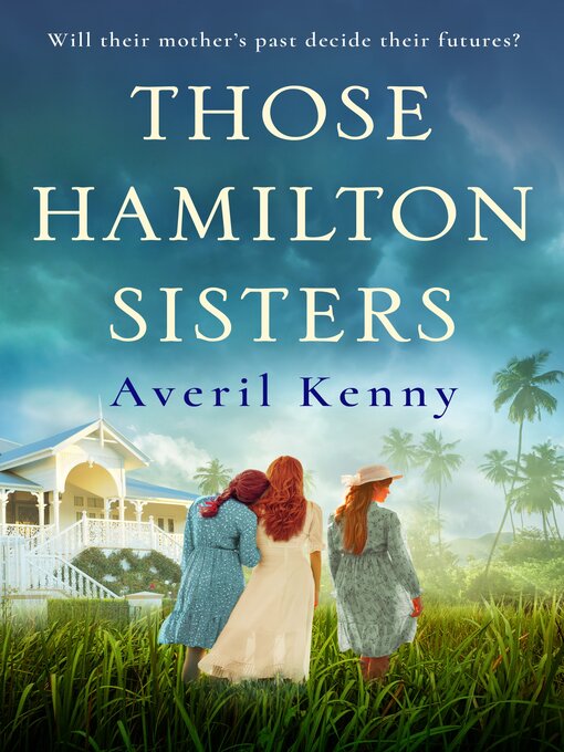 Title details for Those Hamilton Sisters by Averil Kenny - Available